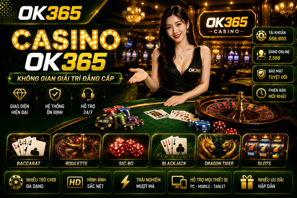 Không gian Casino OK365 được thiết kế hiện đại và trực quan