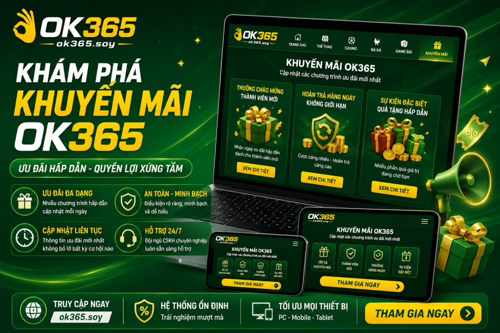 Khuyến Mãi OK365 mang đến nhiều thông tin ưu đãi dành cho thành viên